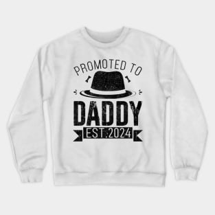 Promoted To Daddy Est. 2024 Shirt Baby Gifts For New Daddy Crewneck Sweatshirt